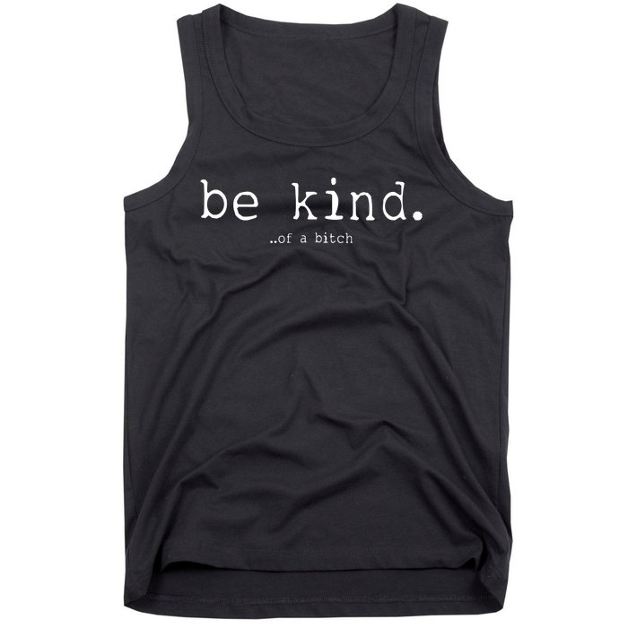 Be Kind Of A Bitch Funny Tank Top