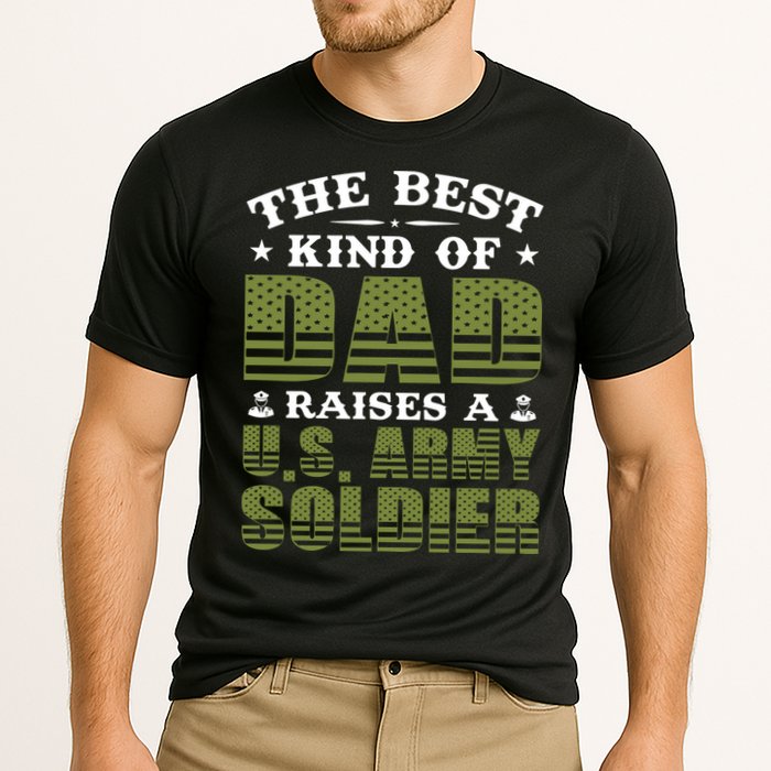 Best Kind Of Dad Raised A US Army Soldier Performance Shirt