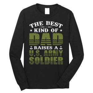 Best Kind Of Dad Raised A US Army Soldier Long Sleeve Shirt