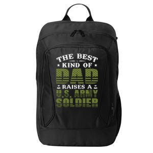 Best Kind Of Dad Raised A US Army Soldier City Backpack