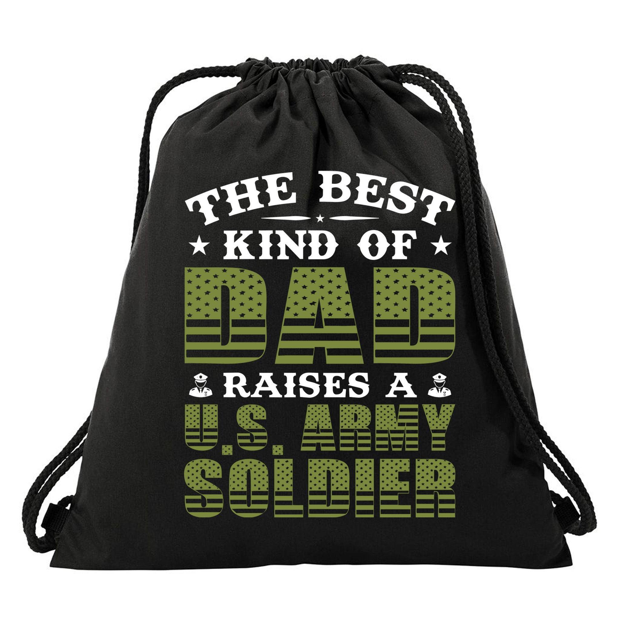 Best Kind Of Dad Raised A US Army Soldier Drawstring Bag