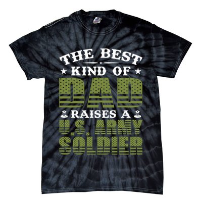 Best Kind Of Dad Raised A US Army Soldier Tie-Dye T-Shirt