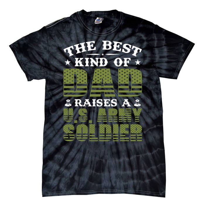 Best Kind Of Dad Raised A US Army Soldier Tie-Dye T-Shirt