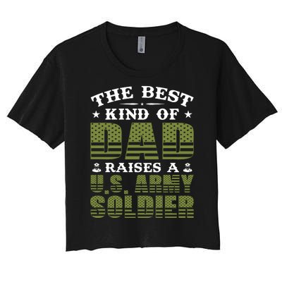 Best Kind Of Dad Raised A US Army Soldier Women's Crop Top Tee