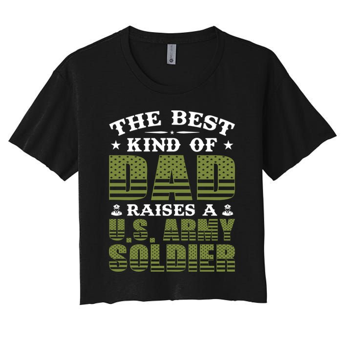 Best Kind Of Dad Raised A US Army Soldier Women's Crop Top Tee