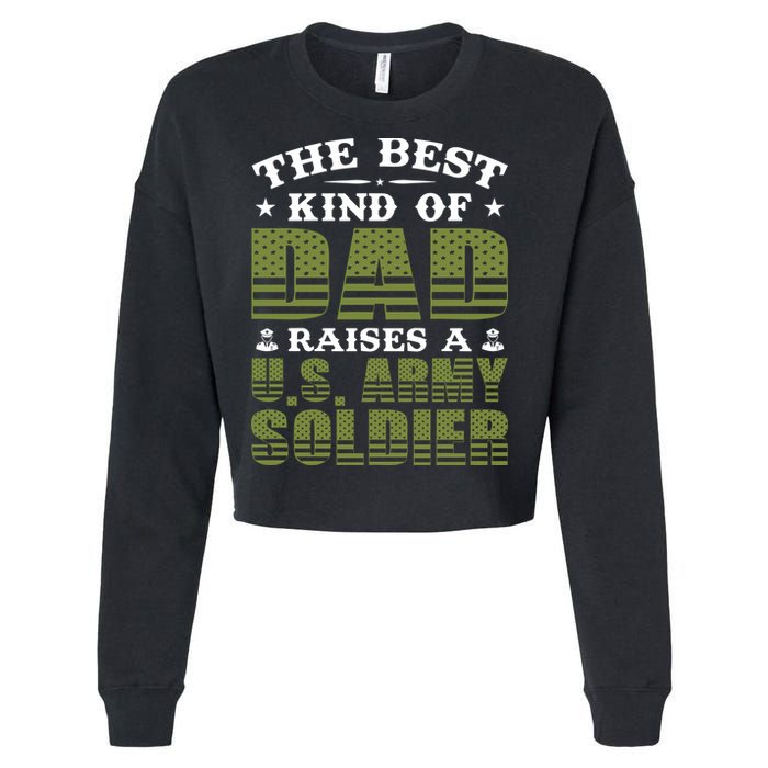 Best Kind Of Dad Raised A US Army Soldier Cropped Pullover Crew