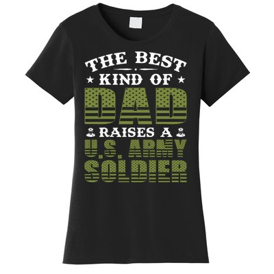 Best Kind Of Dad Raised A US Army Soldier Women's T-Shirt