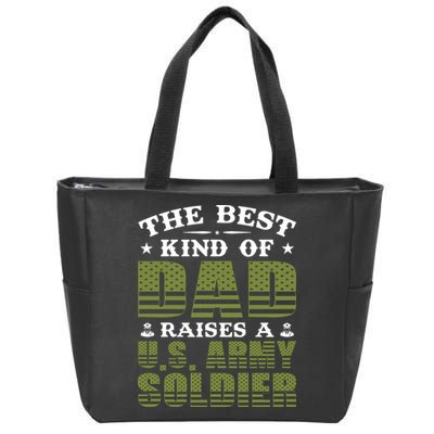 Best Kind Of Dad Raised A US Army Soldier Zip Tote Bag