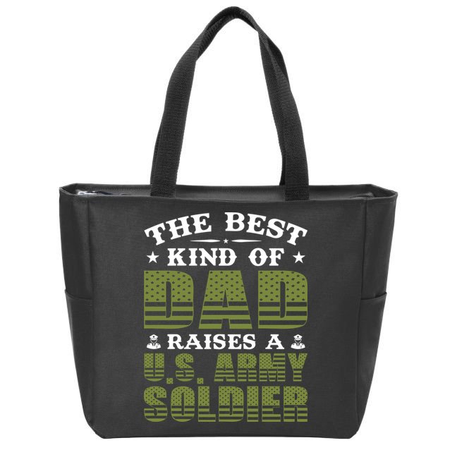 Best Kind Of Dad Raised A US Army Soldier Zip Tote Bag