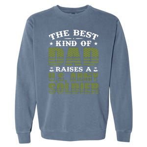 Best Kind Of Dad Raised A US Army Soldier Garment-Dyed Sweatshirt