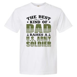 Best Kind Of Dad Raised A US Army Soldier Garment-Dyed Heavyweight T-Shirt