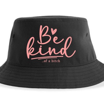 Be Kind Of A Bitch Funny Sustainable Bucket Hat