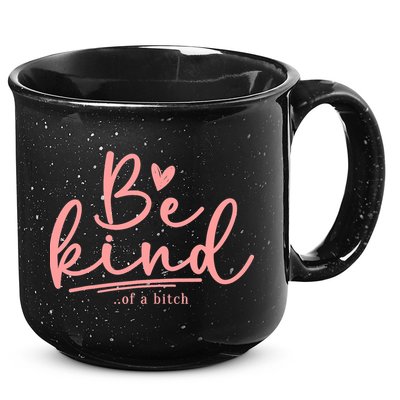 Be Kind Of A Bitch Funny 15oz Campfire Ceramic Mug