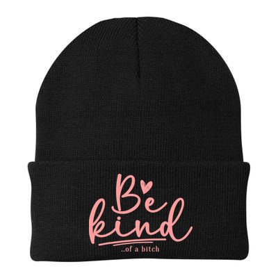 Be Kind Of A Bitch Funny Beanie