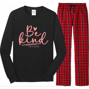 Be Kind Of A Bitch Funny Long Sleeve Pajama Set