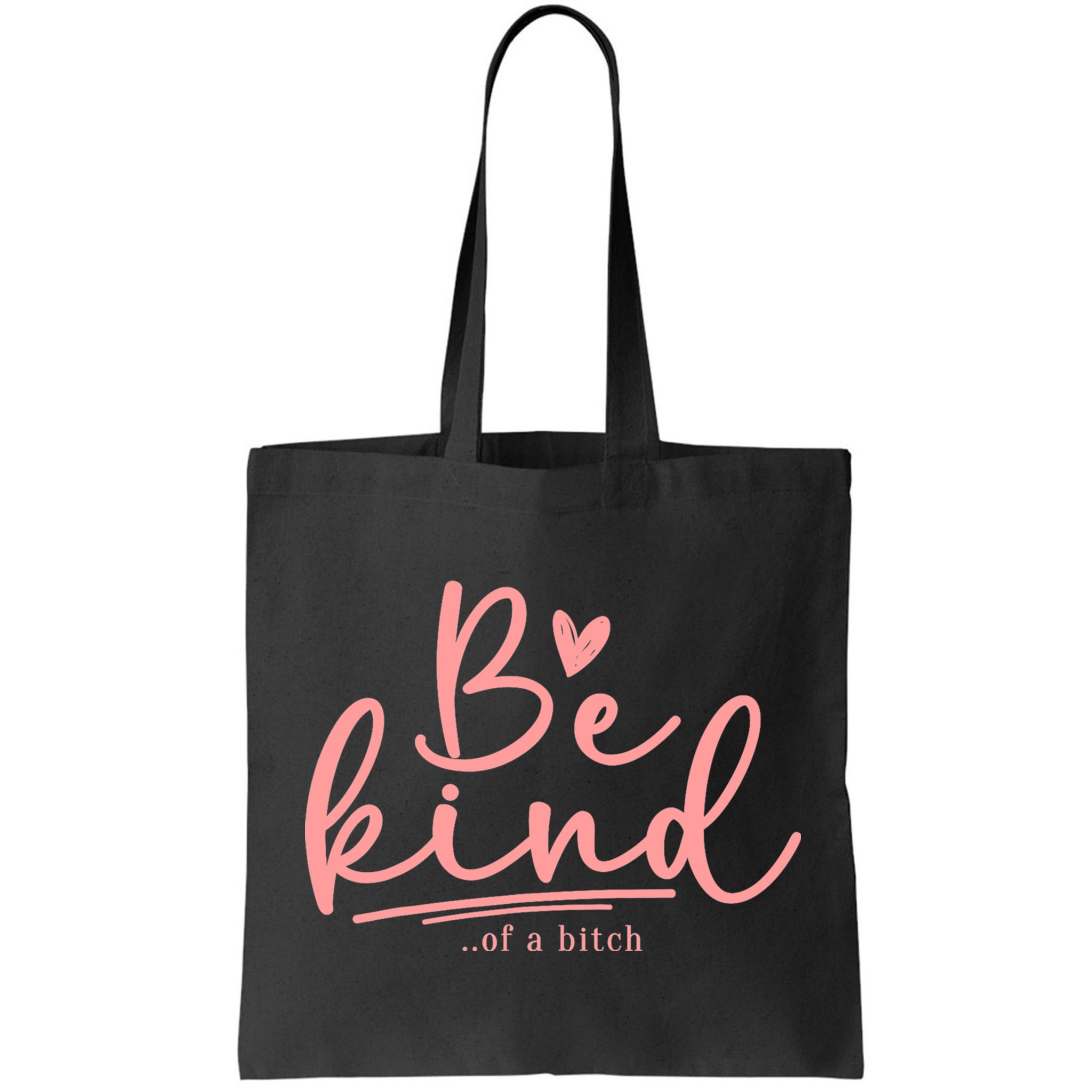 Be Kind Of A Bitch Funny Bag