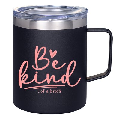 Be Kind Of A Bitch Funny 12oz Stainless Steel Coffee Mug