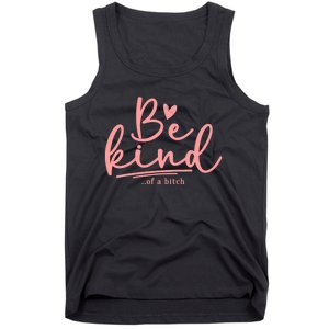 Be Kind Of A Bitch Funny Tank Top