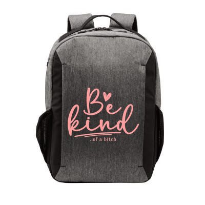 Be Kind Of A Bitch Funny Vector Backpack