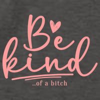 Be Kind Of A Bitch Funny Vector Backpack