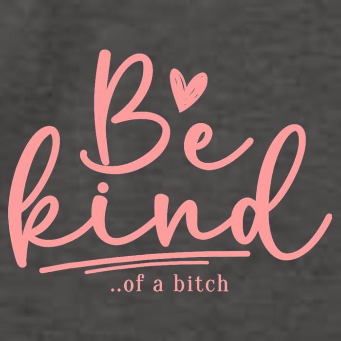 Be Kind Of A Bitch Funny Vector Backpack