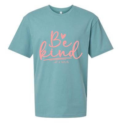 Be Kind Of A Bitch Funny Sueded Cloud Jersey T-Shirt