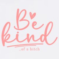 Be Kind Of A Bitch Funny Garment-Dyed Sweatshirt