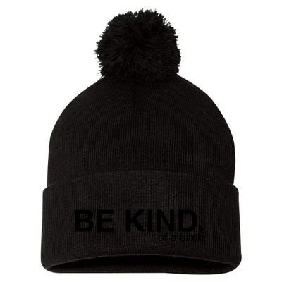 Be Kind Of A Bitch Pom Pom 12in Knit Beanie
