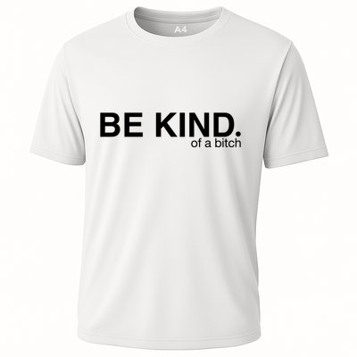 Be Kind Of A Bitch Performance Shirt