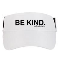 Be Kind Of A Bitch Adult Drive Performance Visor