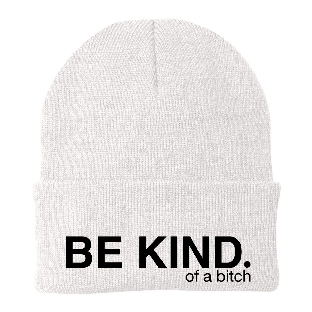 Be Kind Of A Bitch Beanie