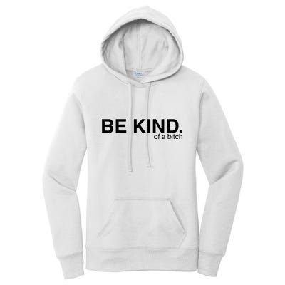 Be Kind Of A Bitch Women's Pullover Hoodie