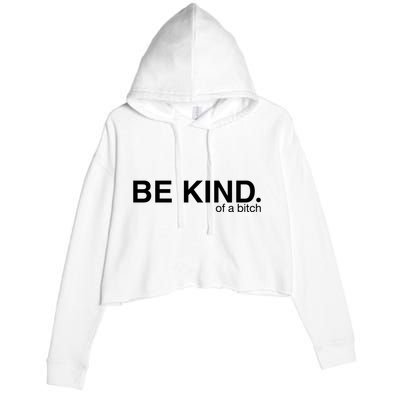 Be Kind Of A Bitch Crop Fleece Hoodie