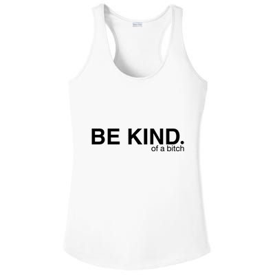 Be Kind Of A Bitch Ladies PosiCharge Competitor Racerback Tank