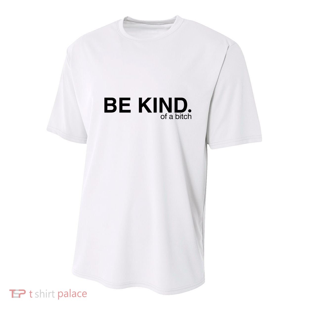 Be Kind Of A Bitch Youth Performance Sprint T-Shirt