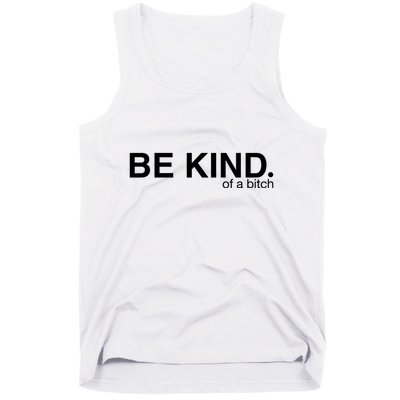 Be Kind Of A Bitch Tank Top