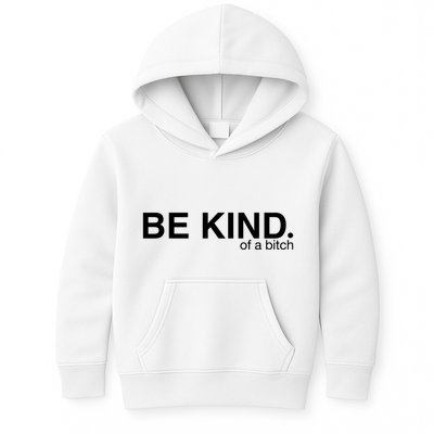 Be Kind Of A Bitch Kids Hoodie