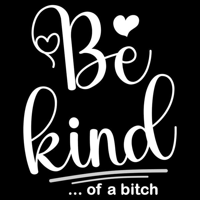 Be Kind ...Of A Bitch Cooling Performance Crew T-Shirt