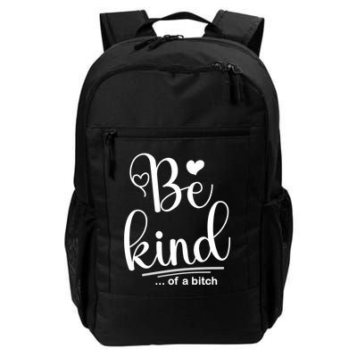 Be Kind ...Of A Bitch Backpack