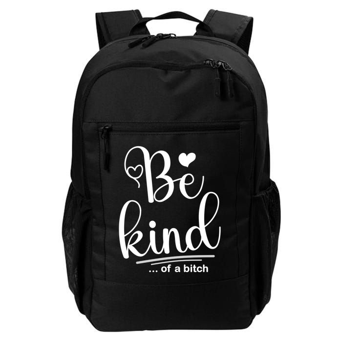 Be Kind ...Of A Bitch Backpack