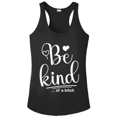 Be Kind ...Of A Bitch Ladies PosiCharge Competitor Racerback Tank