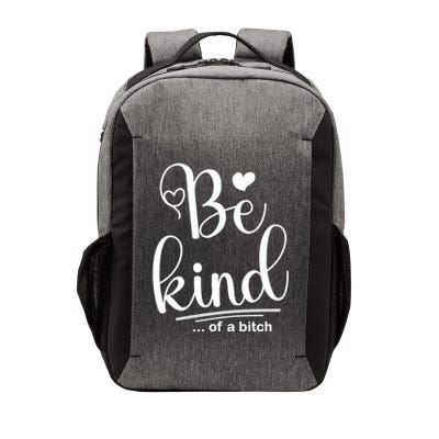 Be Kind ...Of A Bitch Vector Backpack