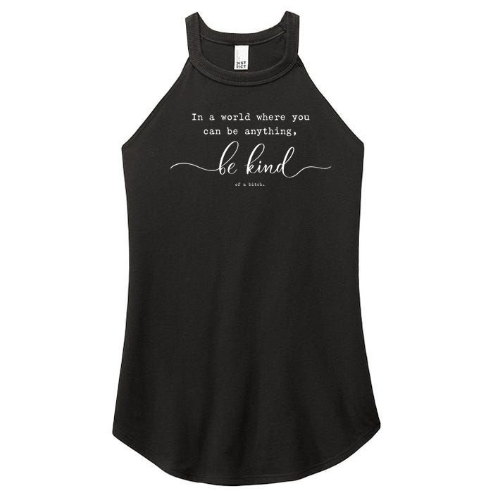 Be Kind Of A Bitch Funny Sarcastic Life Tip Advice Women's Perfect Tri Rocker Tank