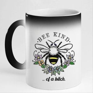 Be Kind Of A Bit.Ch Funny Be Kind Shirts With Bee For Women 11oz Black Color Changing Mug