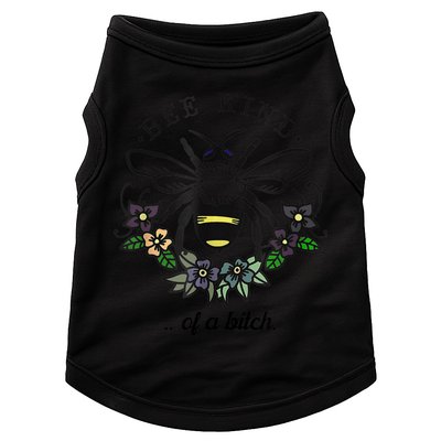 Be Kind Of A Bit.Ch Funny Be Kind Shirts With Bee For Women Doggie Tank