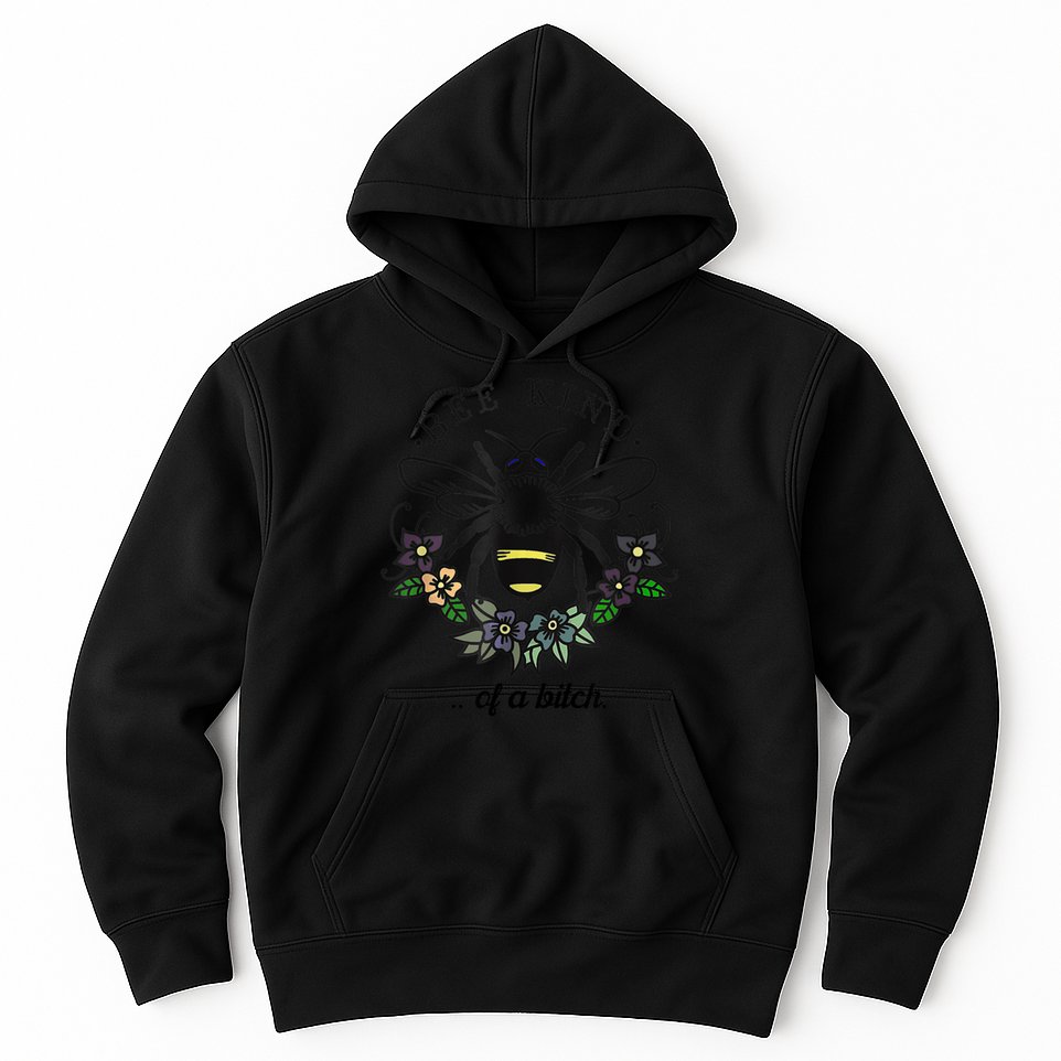 Be Kind Of A Bit.Ch Funny Be Kind Shirts With Bee For Women Hoodie