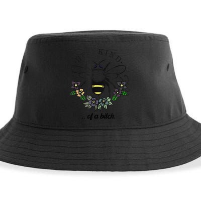 Be Kind Of A Bit.Ch Funny Be Kind Shirts With Bee For Women Sustainable Bucket Hat