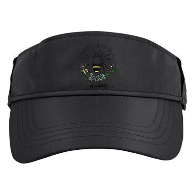 Be Kind Of A Bit.Ch Funny Be Kind Shirts With Bee For Women Adult Drive Performance Visor