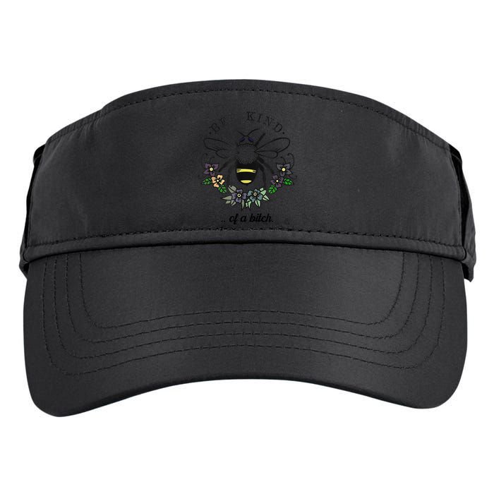 Be Kind Of A Bit.Ch Funny Be Kind Shirts With Bee For Women Adult Drive Performance Visor