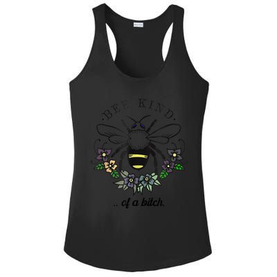 Be Kind Of A Bit.Ch Funny Be Kind Shirts With Bee For Women Ladies PosiCharge Competitor Racerback Tank